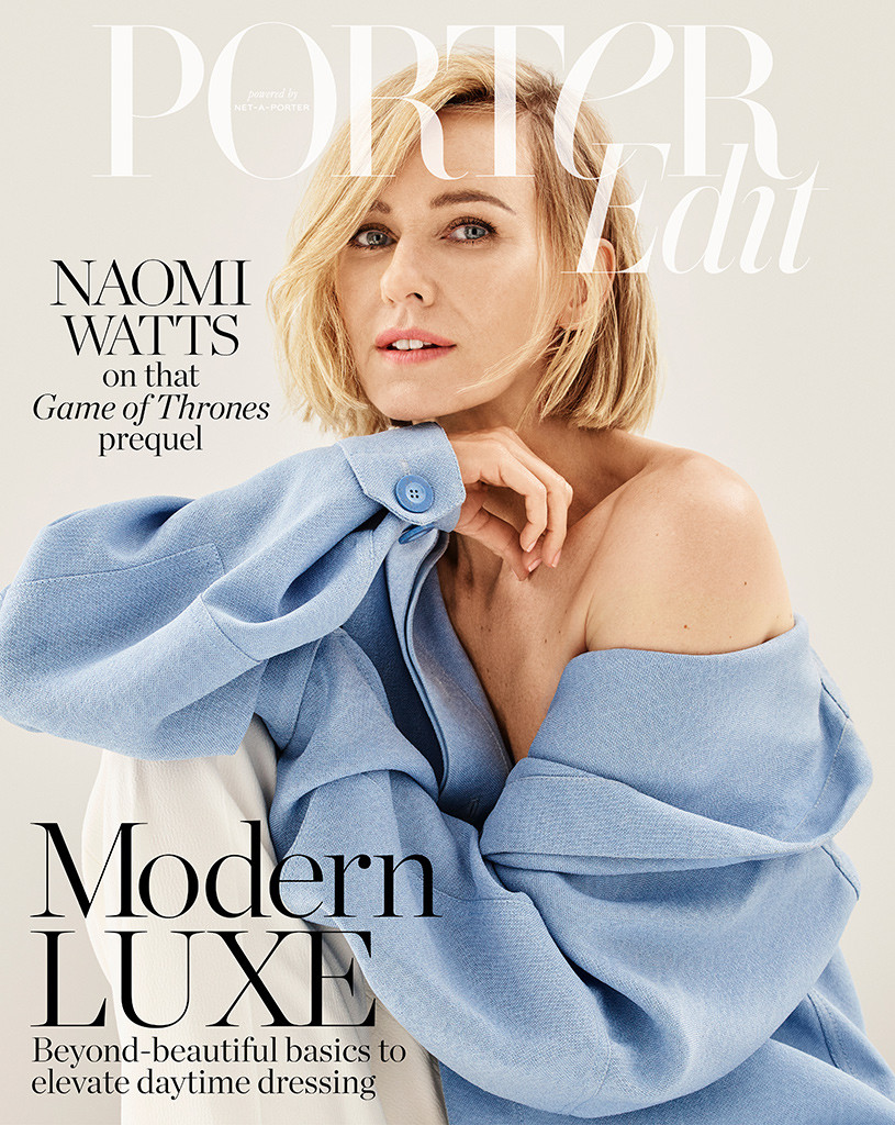 Naomi Watts, PorterEdit, August 2019 Naomi Watts, PorterEdit, August 2019